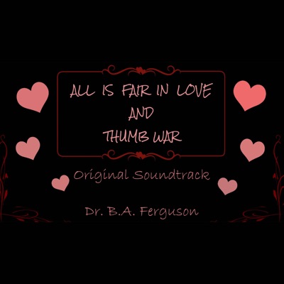 All Is Fair in Love and Thumb War Original Soundtrack