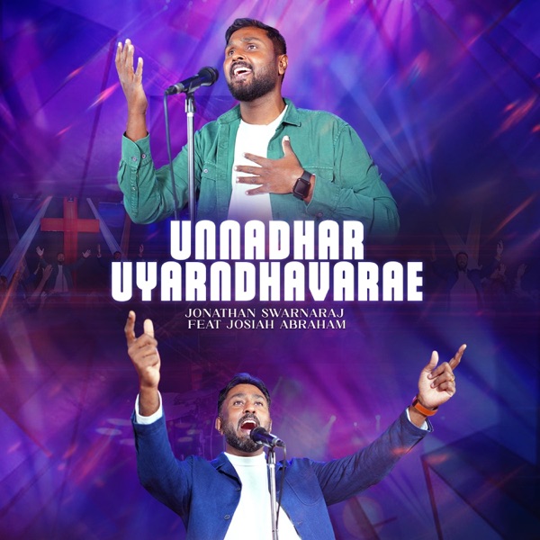 Unnadhar Uyarndhavarae (feat. Josiah Abraham)