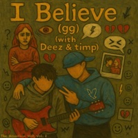 I Believe (gg) (feat. Deez) - Single - timp