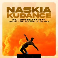 Naskia Kudance (feat. Jabidii, Didi Man & Timeless Noel) - Single - Moji Shortbabaa