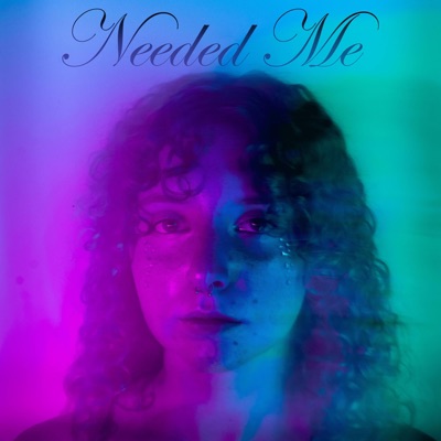 Needed Me - Single