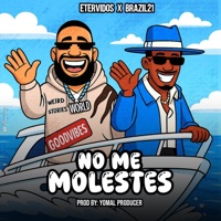 No Me Molestes - Single - Etervidos, Brazil21 & Yomal El Maestro