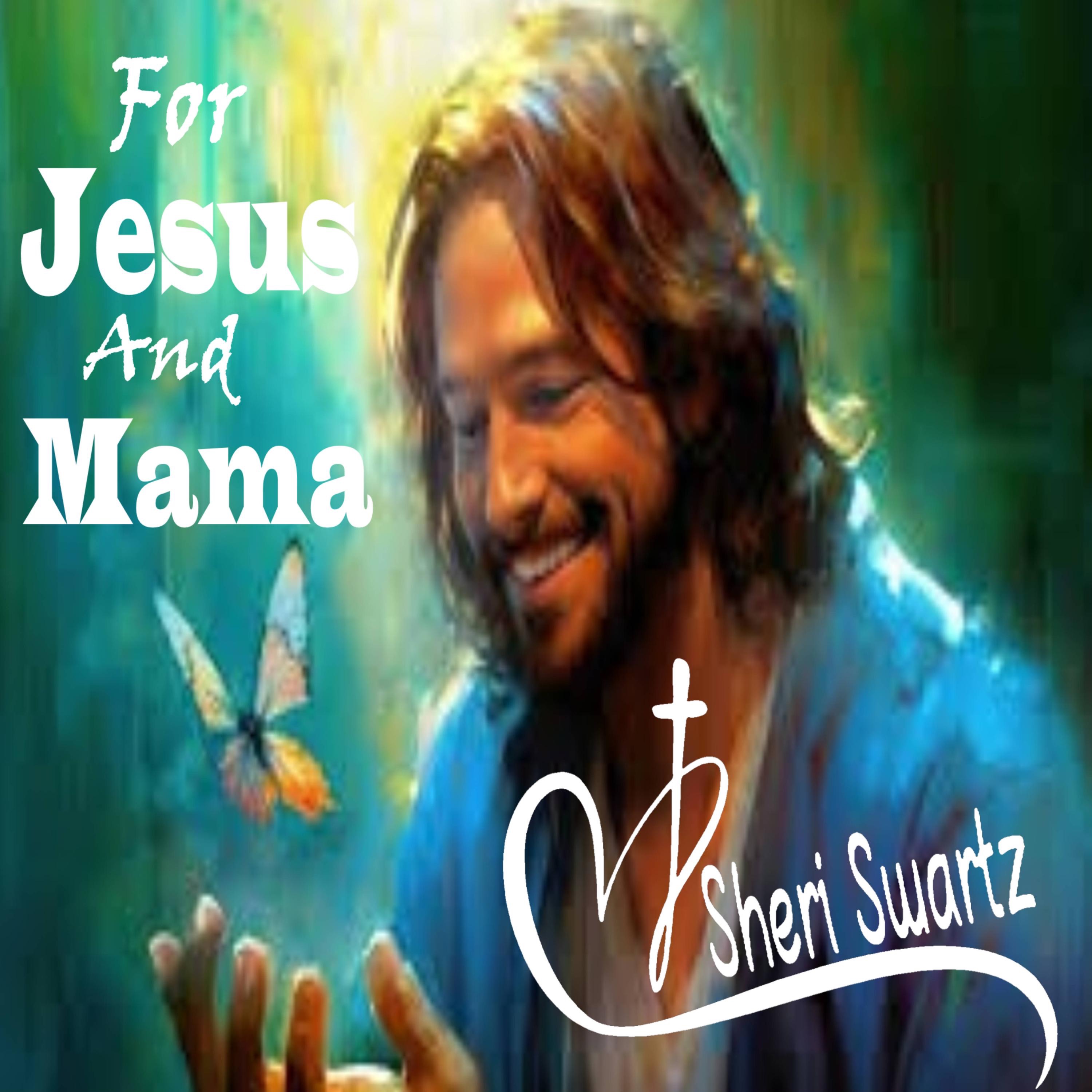 For Jesus And Mama