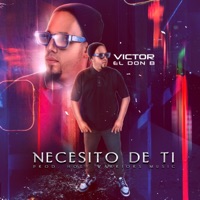 Necesito De Ti - Single - Victor El Don B