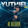 ME MATARON (En vivo) - Yuthiel new Single