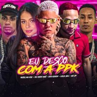 Eu Desço Com a Ppk (feat. MC Mary Maii) - Single - Leca Sdc, reick na voz & EO JP