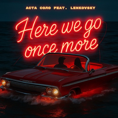 Here We Go Once More (feat. Lenkovsky) - Single