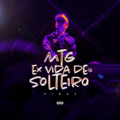Mtg Ex Vida de Solteiro - Single