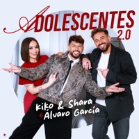 Adolescentes 2.0 - Single - Kiko y Shara & Álvaro García