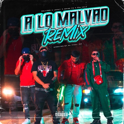 A Lo Malvao (feat. Big Nolo, Lenny & CrissFg) [Remix] - Single