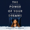 The Power of Your Dreams: A Guide to Hearing and Understanding How God Speaks While You Sleep (Unabridged) - Stephanie Ike Okafor