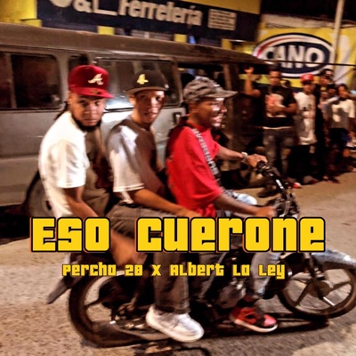 Eso cuerone (feat. Percha 28 & Albert la ley) - Single