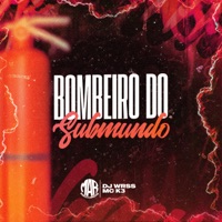Bombeiro do Submundo - Single - DJ WRSS & MC K3