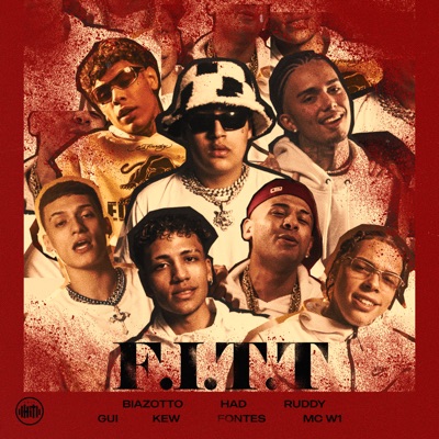 F.I.T.T (feat. MC W1, Biazotto, Fontes & Had) - Single