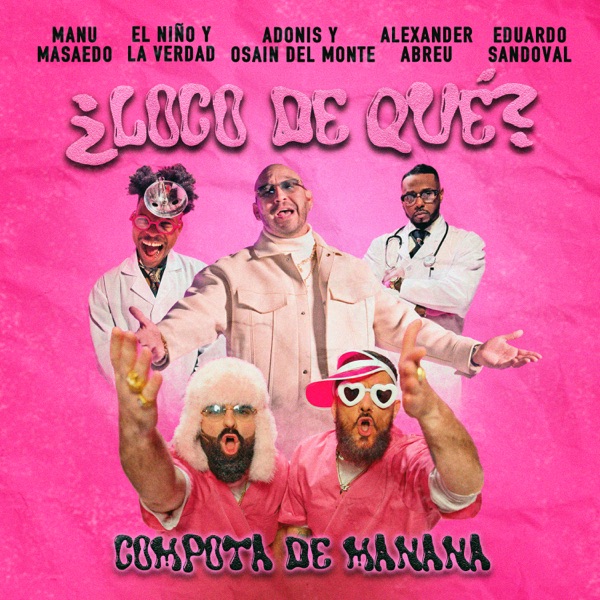 Loco de Qué (feat. alexander abreu, Adonis y Osaín del Monte & Eduardo Sandoval)