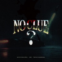 No Clue - Single - Kevin Dhaliwal, Trivan Badhesha & GBX
