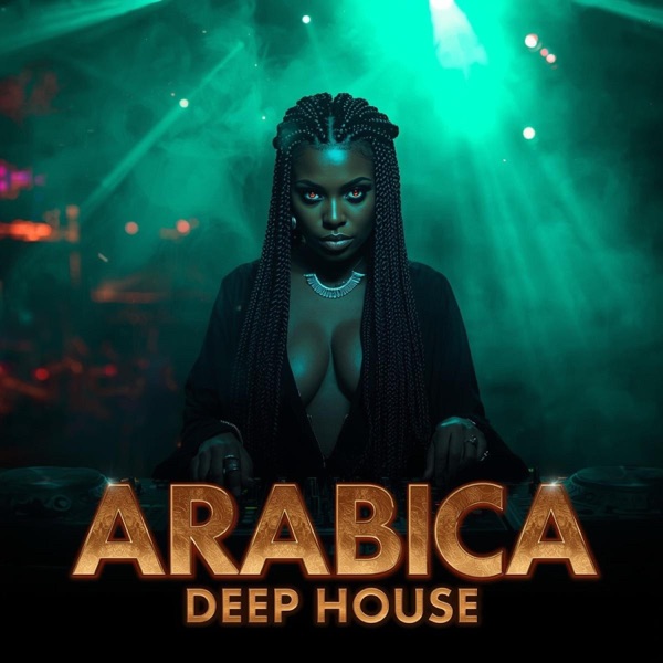 Arabica Deep House 2026 Desert Mirage | You Can’t Skip This