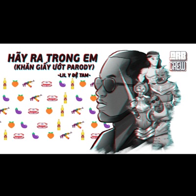 Hãy Ra Trong Em (Khăn Giấy Ướt Parody) (feat. Lil Y Đệ Tam) - Single