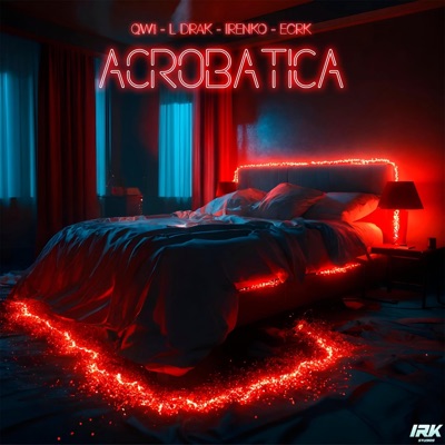ACROBATICA (feat. QW1, L DRAK & ECRK) - Single