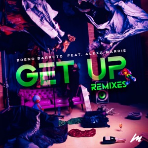 Get up (Remixes) [feat. Alexa Marrie]