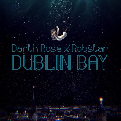 Dublin Bay (feat. Darth Rose) - Single