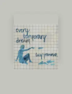 Dengarkan Lucy Greenman, tonton video musik, baca bio, lihat tanggal tur & lainnya!