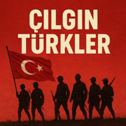 Çılgın Türkler – 30 Ağustos Zafer Bayramı Marşı - Kalbe Dokunan Şarkılar