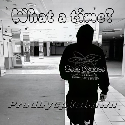What a time? #zessbounce - Single