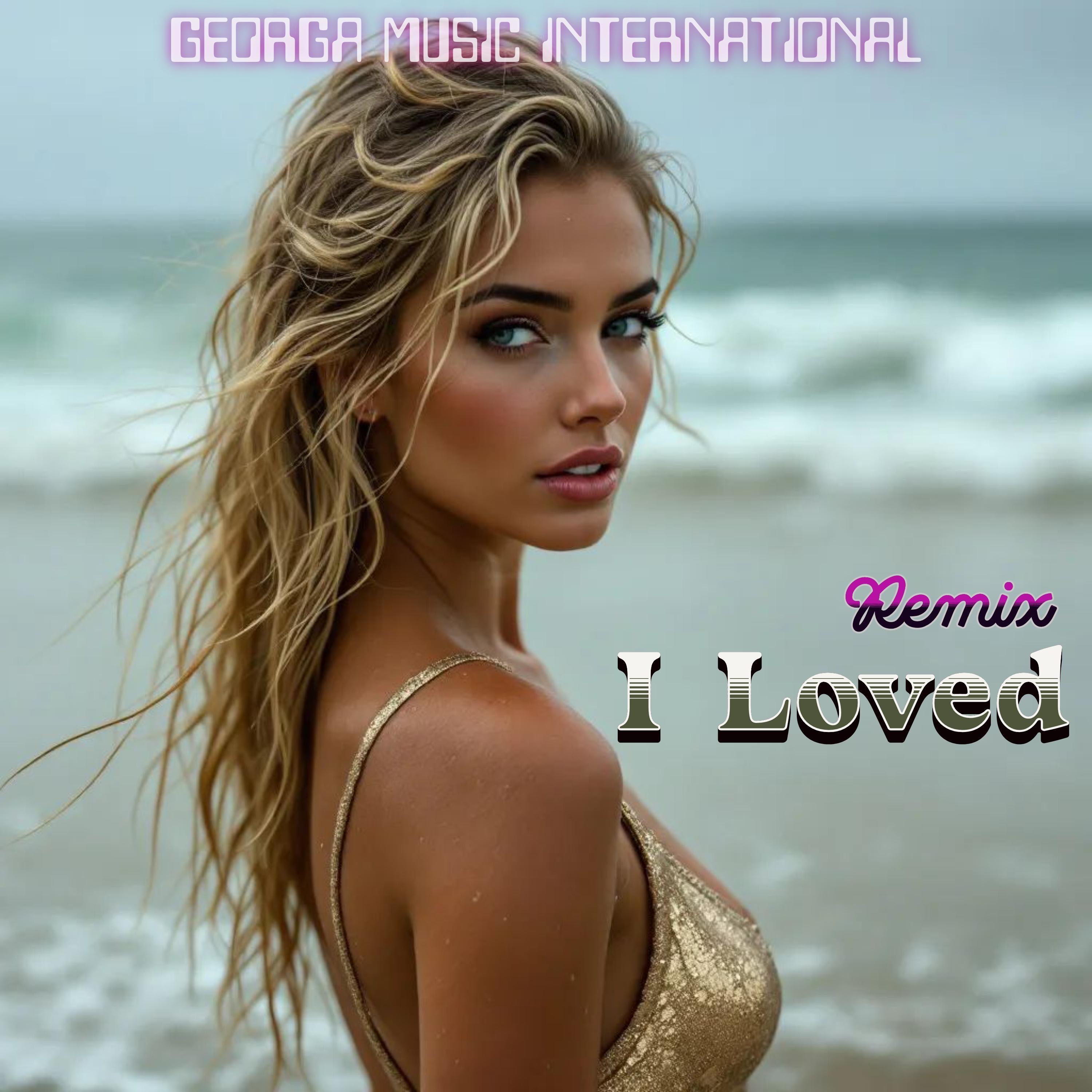Georga Music International - I Loved (Remix)