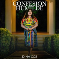 Dina Coj - Confesión Humilde