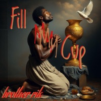 Fill My Cup - Single - Brother Rik