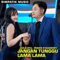 Jangan Tunggu Lama