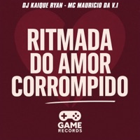 Ritmada do Amor Corrompido - Single - MC Mauricio da V.I