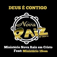 Deus É Contigo (feat. Ministério 1SOM) - Single - Ministério Nova Raiz em Cristo