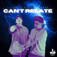 Cant Relate (feat. LILTANk) - Single - BlueStripJorge
