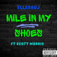 Mile In My Shoes (feat. Scott Morris) - Single - Ellerruj