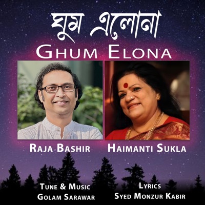 Ghum Elona (feat. Haimanti Sukla, Golam Sarawar, Syed Monzur Kabir & G Sarawar music) - Single