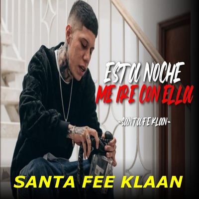 SANTA FEE KLAAN - Esta Noche Me Iré Con Ella