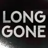 Long Gone