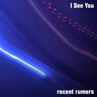 i see you — Recent Rumors