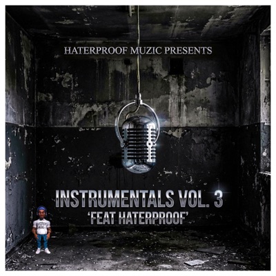 Haterproof Muzic presents INSTRUMENTALS, Vol. 3