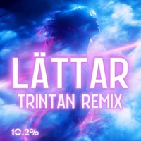 LÄTTAR (Trintan Remix) - Single - 10.2% & Trintan