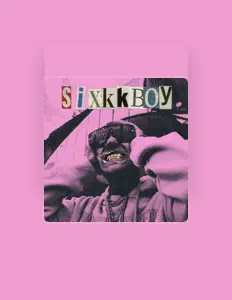 收听 Sixkkboy、观看音乐视频、阅读小传、查看巡演日期等 ！