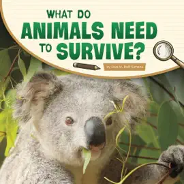 What Do Animals Need to Survive?: Science Inquiry (Unabridged)