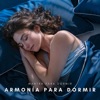 Armonía para Dormir: Música Suave Calmante