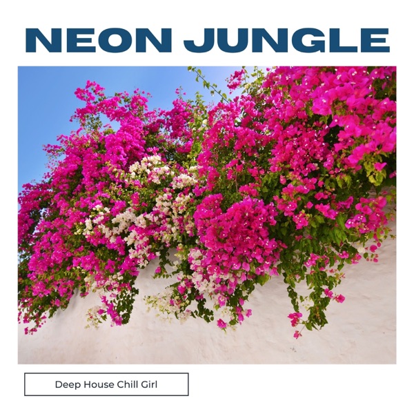 Neon Jungle: Chill Deep House Hits