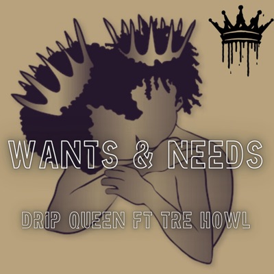 Wants and Needs (feat. Tre Howl) - Single