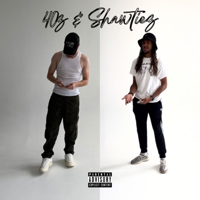 40z & Shawtiez