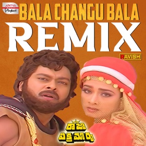 Bala Changu Bala Remix (From