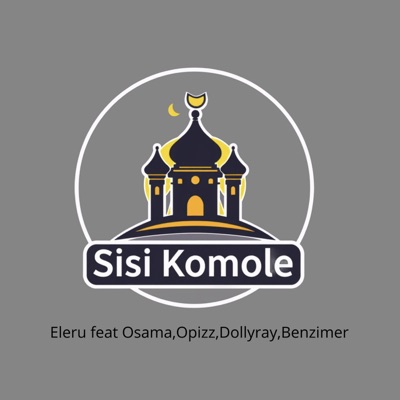 Sisi Komole (feat. Osama, Dollyray, Opizz & Benzimer) - Single